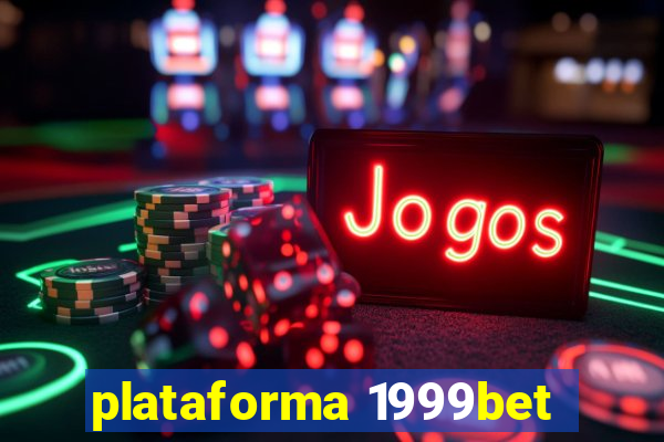 plataforma 1999bet